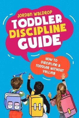 Jordan Waldrop - Toddler Discipline Guide, Häftad