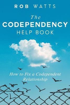 Rob Watts - Codependency Help Book, Häftad