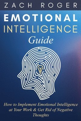 Zach Roger - Emotional Intelligence Guide, Häftad