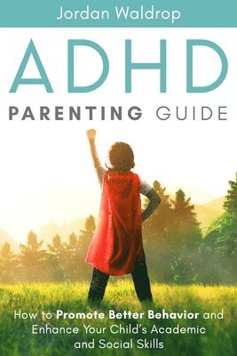 Jordan Waldrop - ADHD Parenting Guide, Häftad