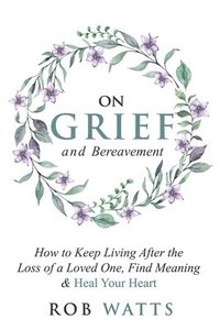 bokomslag On Grief and Bereavement