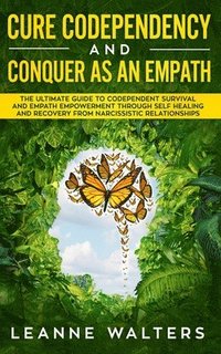 bokomslag Cure Codependency and Conquer as an Empath