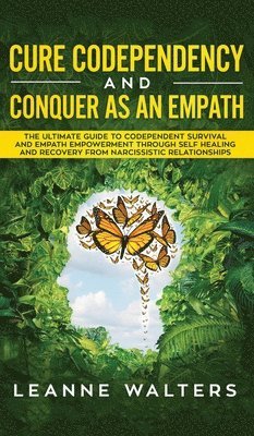 bokomslag Cure Codependency and Conquer as an Empath