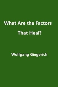 bokomslag What Are the Factors That Heal?