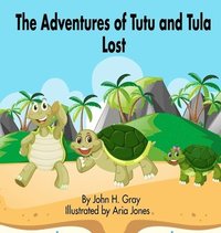 bokomslag The Adventures of Tutu and Tula. Lost