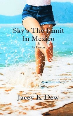 Sky's The Limit In Mexico & In Devon 1