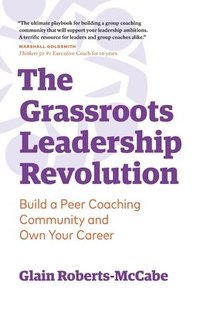 bokomslag The Grassroots Leadership Revolution