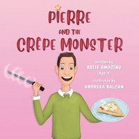 bokomslag Pierre and the Crêpe Monster