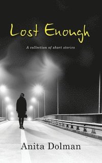 bokomslag Lost Enough: A collection of short stories