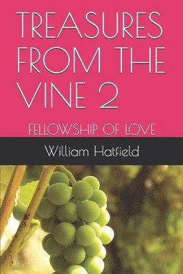 Treasures from the Vine 2: Fellowship of Love 1