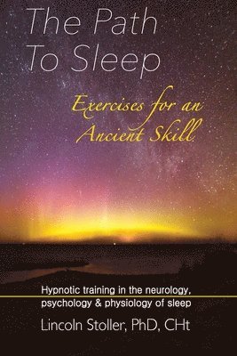Lincoln Stoller - Path To Sleep, Exercises for an Ancient Skill, Häftad