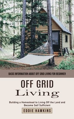 Off Grid Living 1