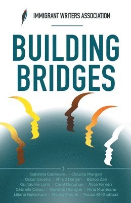 Immigrant Writers Association, Gabriela Casineanu, Nina Munteanu - Building Bridges, Häftad