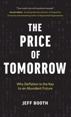Jeff Booth - Price of Tomorrow, Inbunden