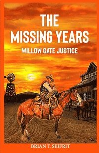 bokomslag Willow Gate Justice: A Tyrell Sloan western adventure