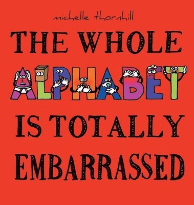 bokomslag Whole Alphabet Is Totally Embarrassed