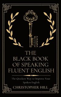 bokomslag The Black Book of Speaking Fluent English