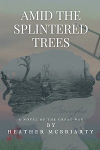 bokomslag Amid the Splintered trees