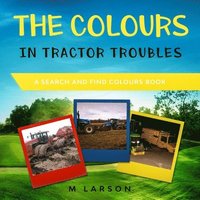 bokomslag The Colours in Tractor Troubles