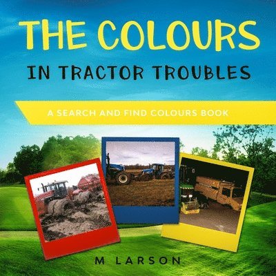 M Larson, M. Larson - Colours in Tractor Troubles, Häftad