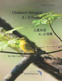 bokomslag Children's Bilingual A-Z Poems: &#20799;&#31461;&#21452;&#35821; A-Z &#35799;&#27468;