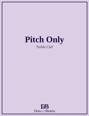 Pitch Only - Treble Clef 1