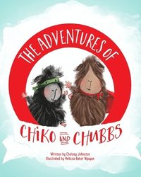 bokomslag The Adventures of Chiko and Chubbs