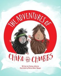 bokomslag The Adventures of Chiko and Chubbs