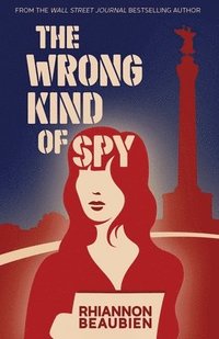 bokomslag The Wrong Kind of Spy