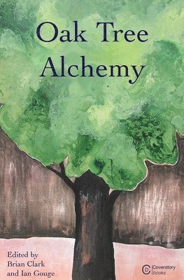 Ian Gouge - Oak Tree Alchemy, Häftad