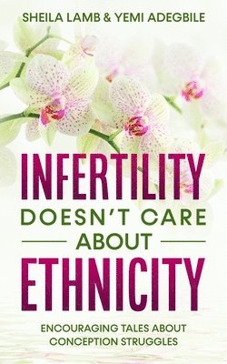 Infertility Doesn't Care About Ethnicity 1