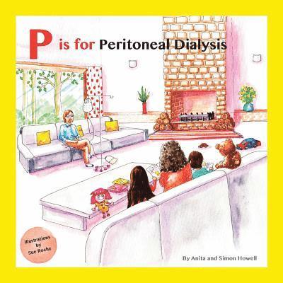 P is for Peritoneal Dialysis 1