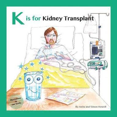 bokomslag K is for Kidney Transplant