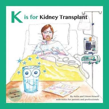 bokomslag K is for Kidney Transplant