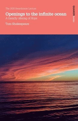 Tom Shakespeare - Openings to the infinite ocean, Häftad