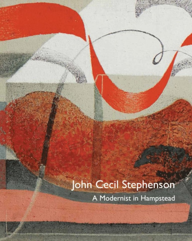 Paul Liss, Michael Harrison, Peyton Skipwith, Tony Mould - John Cecil Stephenson: A Modernist in Hampstead, Häftad