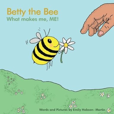 bokomslag Betty the Bee, what makes me, ME!