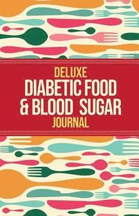bokomslag Deluxe Diabetic Food & Blood Sugar Journal