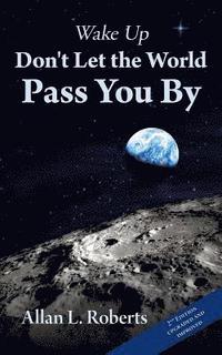 bokomslag Wake Up Don't Let the World Pass You By