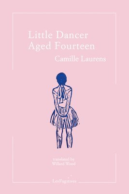 Camille Laurens - Little Dancer Aged Fourteen, Häftad