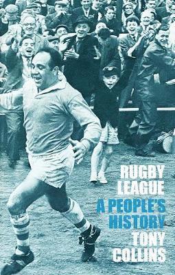 Rugby League: A Peoples History 1
