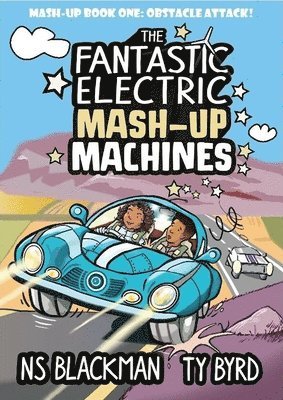 Ty Byrd, N.S. Blackman, N.S. (Author) Blackman, N. S. Blackman, Sonya McGilchrist - Fantastic Electric Mash-Up Machines, Häftad