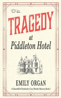 bokomslag Tragedy at Piddleton Hotel