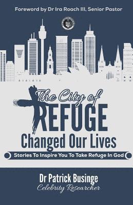 Patrick Businge - City Of Refuge Changed Our Lives, Häftad