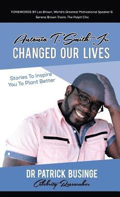 Antonio T. Smith Jr. Changed Our Lives 1