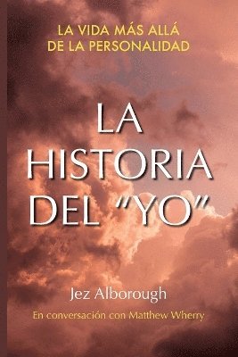 bokomslag La Historia Del &quot;Yo&quot;