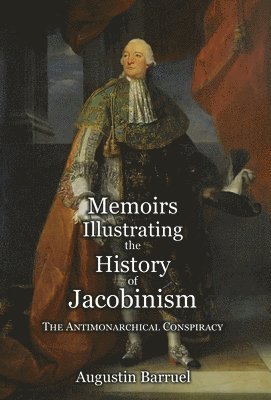 Augustin Barruel - Memoirs Illustrating the History of Jacobinism - Part 2, Inbunden