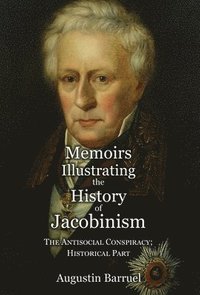 bokomslag Memoirs Illustrating the History of Jacobinism - Part 4