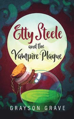 bokomslag Etty Steele and the Vampire Plague