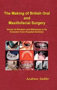 bokomslag The Making of British Oral and Maxillofacial Surgery